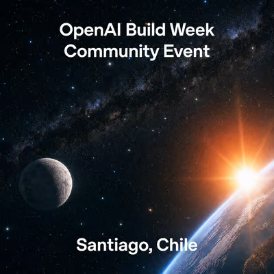 OpenAI Build Week Community Event - Santiago